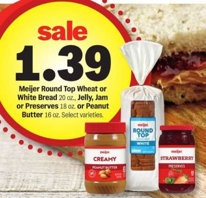 Meijer Round Top Wheat or White Bread, Jelly, Jam or Preserves, Peanut Butter