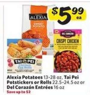 Alexia Potatoes, Tai Pei Potstickers or Rolls, Del Corazón Entrées