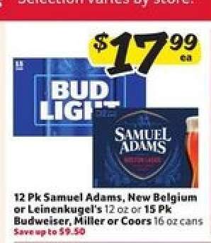 12 Pk Samuel Adams, New Belgium or Leinenkugel's / 15 Pk Budweiser, Miller or Coors
