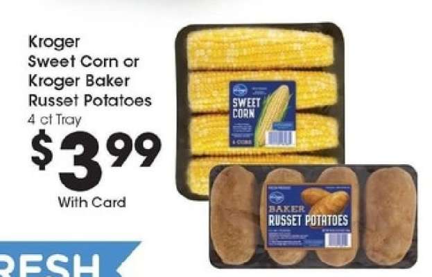 Kroger Sweet Corn or Kroger Baker Russet Potatoes