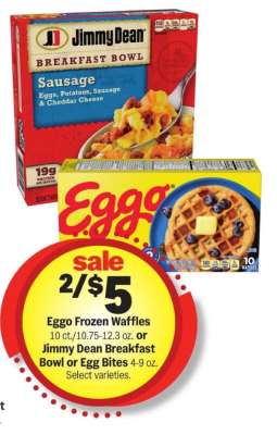 Eggo Frozen Waffles or Jimmy Dean Breakfast Bowl or Egg Bites