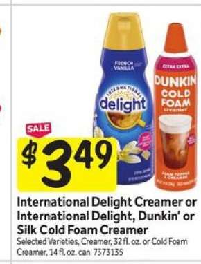 International Delight Creamer or International Delight, Dunkin' or Silk Cold Foam Creamer