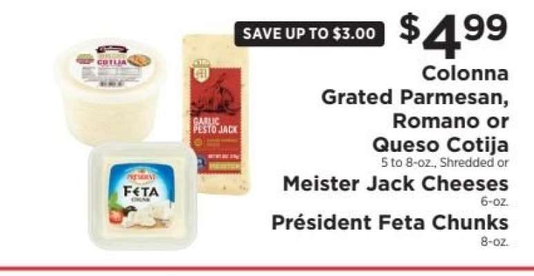 Colonna Grated Parmesan, Romano or Queso Cotija, Meister Jack Cheeses, Président Feta Chunks