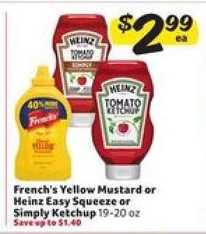French's Yellow Mustard or Heinz Easy Squeeze or Simply Ketchup