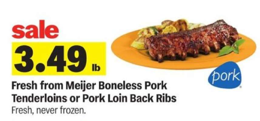 Fresh from Meijer Boneless Pork Tenderloins or Pork Loin Back Ribs