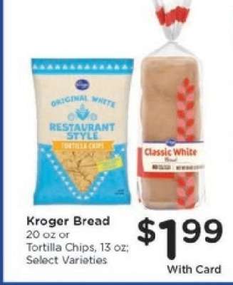 Kroger Bread or Tortilla Chips