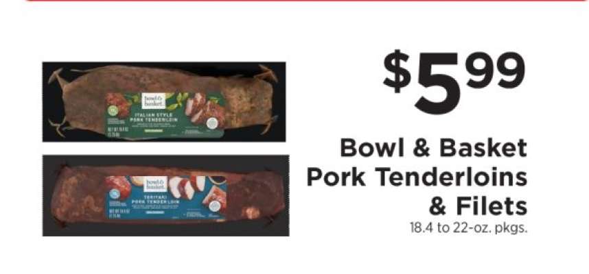 Bowl & Basket Pork Tenderloins & Filets