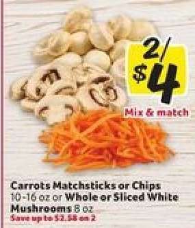 Carrots Matchsticks or Chips / Whole or Sliced White Mushrooms