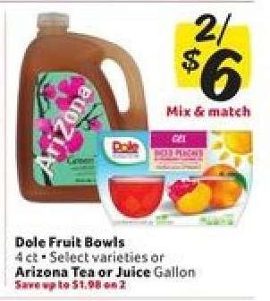 Dole Fruit Bowls or Arizona Tea or Juice