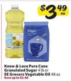 Know & Love Pure Cane Granulated Sugar or SE Grocers Vegetable Oil