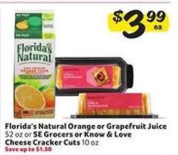 Florida's Natural Orange or Grapefruit Juice or SE Grocers or Know & Love Cheese Cracker Cuts