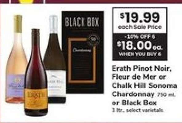 Erath Pinot Noir, Fleur de Mer or Chalk Hill Sonoma Chardonnay or Black Box