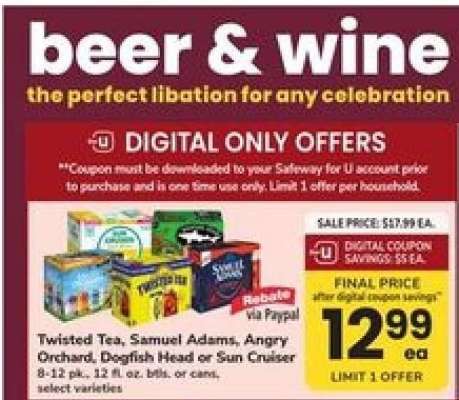 Twisted Tea, Samuel Adams, Angry Orchard, Dogfish Head or Sun Cruiser