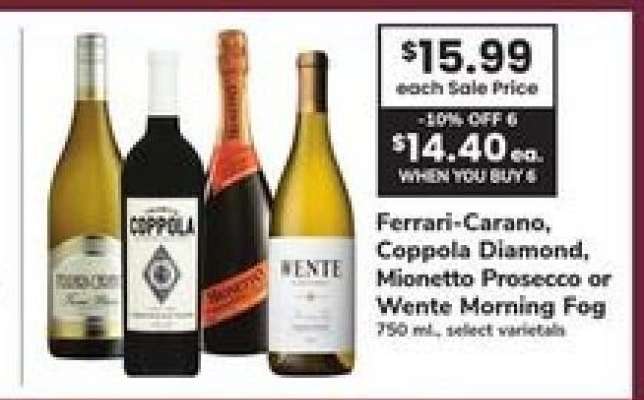 Ferrari-Carano, Coppola Diamond, Mionetto Prosecco or Wente Morning Fog