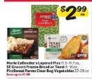 Marie Callender’s Layered Pies, SE Grocers Frozen Bread or Toast, PictSweet Farms Clear Bag Vegetables