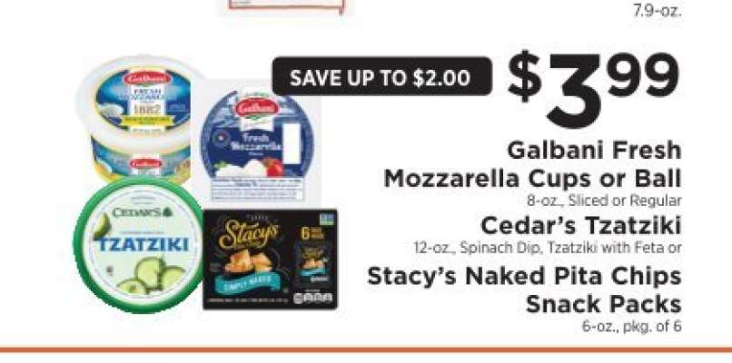 Galbani Fresh Mozzarella Cups or Ball, Cedar’s Tzatziki, Stacy’s Naked Pita Chips Snack Packs