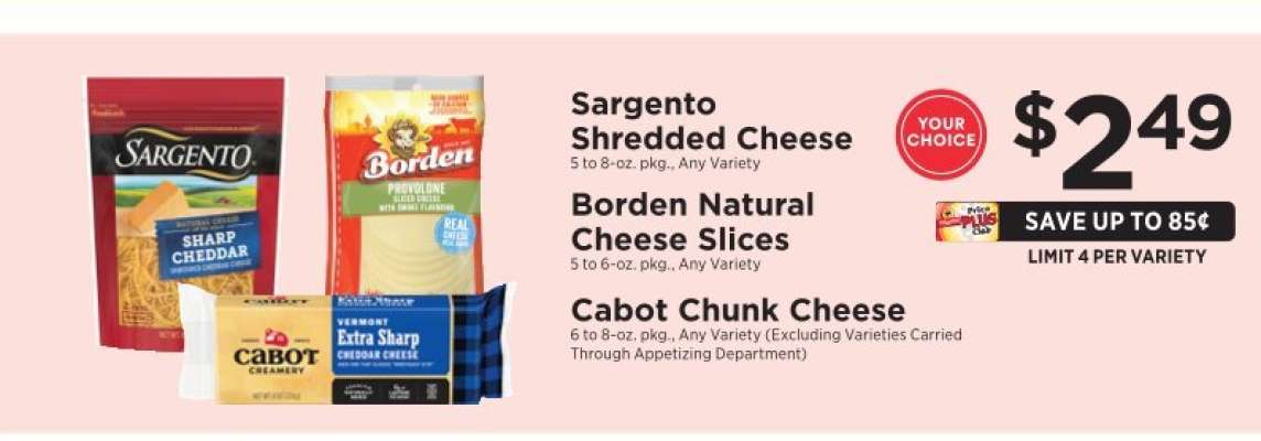 Sargento Shredded Cheese, Borden Natural Cheese Slices, Cabot Chunk Cheese