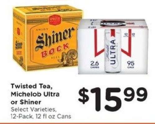 Twisted Tea, Michelob Ultra or Shiner