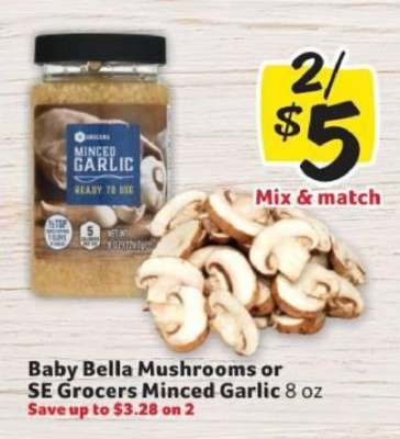 Baby Bella Mushrooms or SE Grocers Minced Garlic