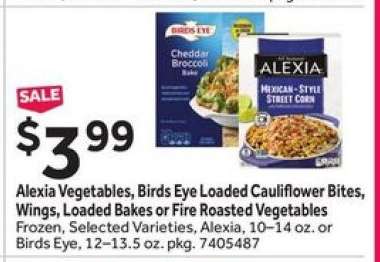 Alexia Vegetables, Birds Eye Loaded Cauliflower Bites, Wings, Loaded Bakes or Fire Roasted Vegetables