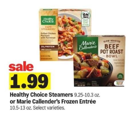 Healthy Choice Steamers or Marie Callender’s Frozen Entrée