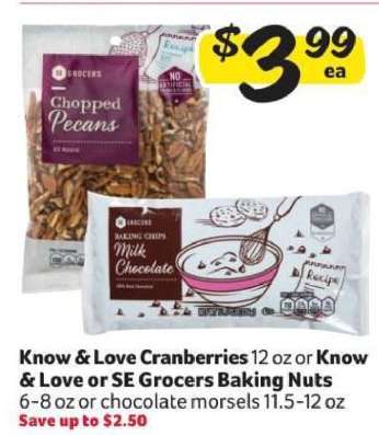 Know & Love Cranberries or Know & Love or SE Grocers Baking Nuts or chocolate morsels