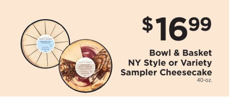 Bowl & Basket NY Style or Variety Sampler Cheesecake