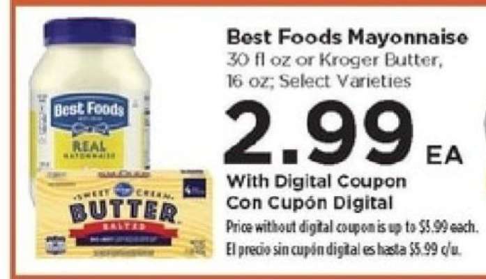 Best Foods Mayonnaise or Kroger Butter