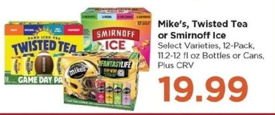 Mike's, Twisted Tea or Smirnoff Ice