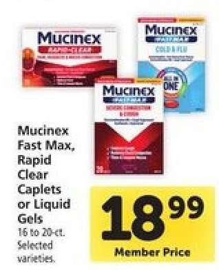Mucinex Fast Max, Rapid Clear Caplets or Liquid Gels