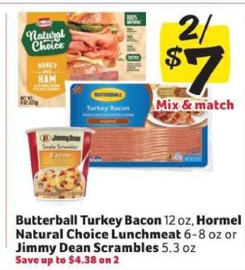 Butterball Turkey Bacon, Hormel Natural Choice Lunchmeat, Jimmy Dean Scrambles