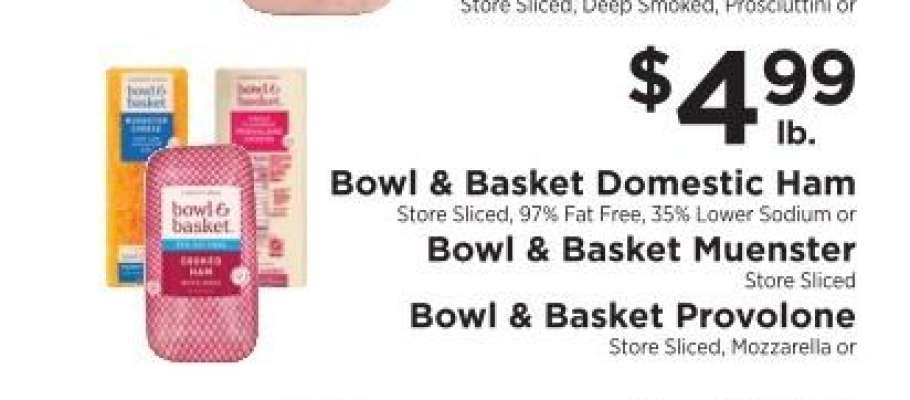 Bowl & Basket Domestic Ham, Bowl & Basket Muenster, Bowl & Basket Provolone