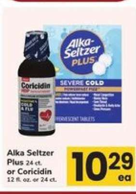 Alka Seltzer Plus or Coricidin