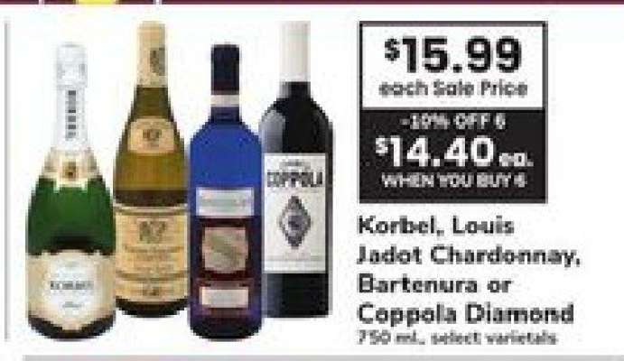 Korbel, Louis Jadot Chardonnay, Bartenura or Coppola Diamond