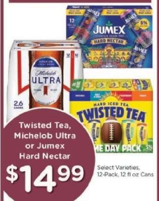 Twisted Tea, Michelob Ultra or Jumex Hard Nectar