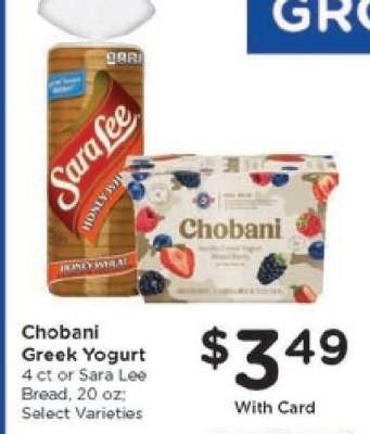 Chobani Greek Yogurt or Sara Lee Bread