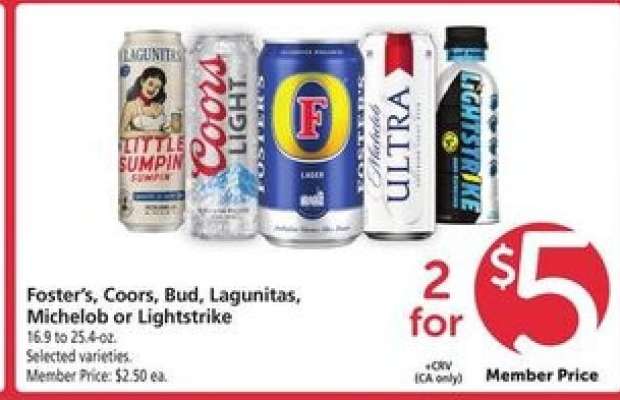 Foster's, Coors, Bud, Lagunitas, Michelob or Lightstrike