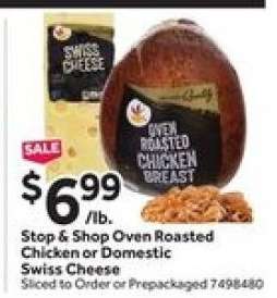 Stop & Shop Oven Roasted Chicken or Domestic Swiss Cheese