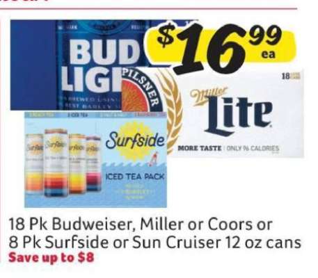 18 Pk Budweiser, Miller or Coors or 8 Pk Surfside or Sun Cruiser 12 oz cans