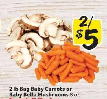 Baby Carrots or Baby Bella Mushrooms