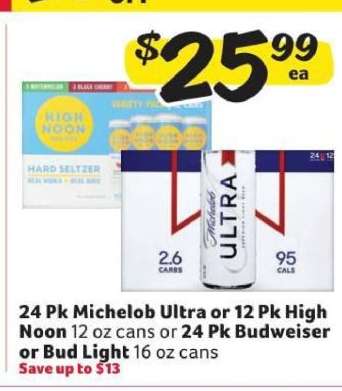 Michelob Ultra or High Noon or Budweiser or Bud Light