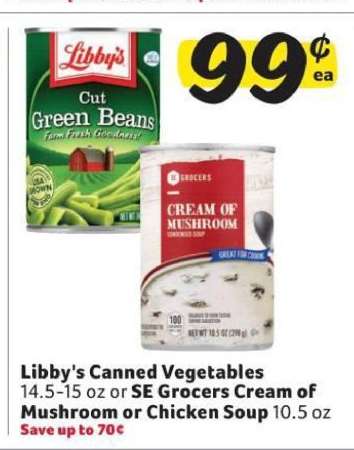 Libby's Canned Vegetables or SE Grocers Cream of Mushroom or Chicken Soup