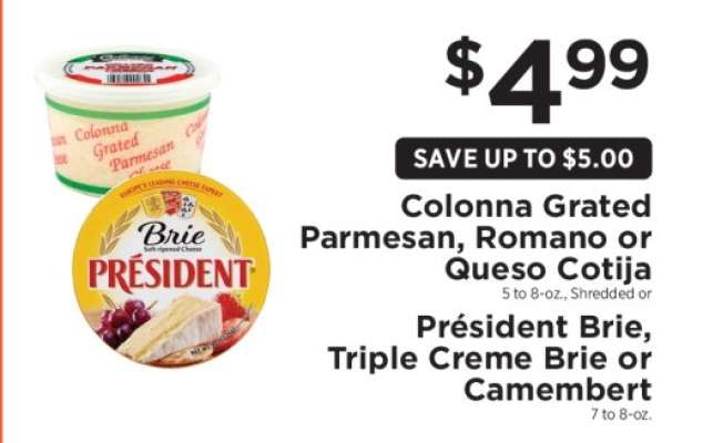 Colonna Grated Parmesan, Romano or Queso Cotija / Président Brie, Triple Creme Brie or Camembert