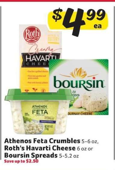 Athenos Feta Crumbles, Roth's Havarti Cheese, or Boursin Spreads