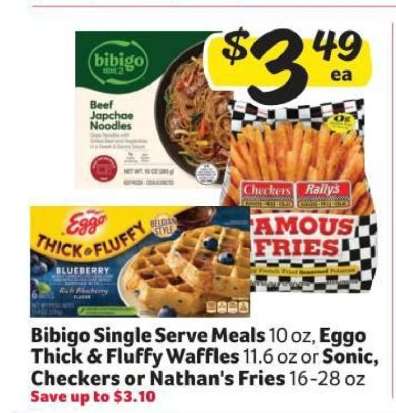 Bibigo Single Serve Meals, Eggo Thick & Fluffy Waffles, Sonic, Checkers or Nathan's Fries