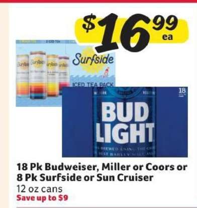 18 Pk Budweiser, Miller or Coors or 8 Pk Surfside or Sun Cruiser