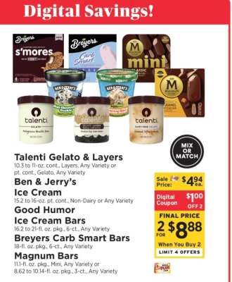 Talenti Gelato & Layers, Ben & Jerry’s Ice Cream, Good Humor Ice Cream Bars, Breyers Carb Smart Bars, Magnum Bars