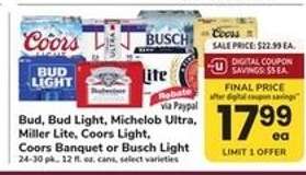 Bud, Bud Light, Michelob Ultra, Miller Lite, Coors Light, Coors Banquet or Busch Light