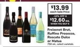 Freixenet Brut, Ruffino Prosecco, Roscato Dulce or Matua