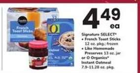 Signature SELECT French Toast Sticks / Like Homemade Preserves / O Organics Instant Oatmeal